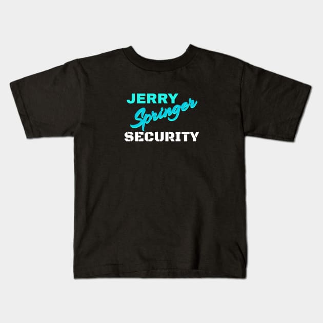 Jerry Springer Security Kids T-Shirt by Traditional-pct